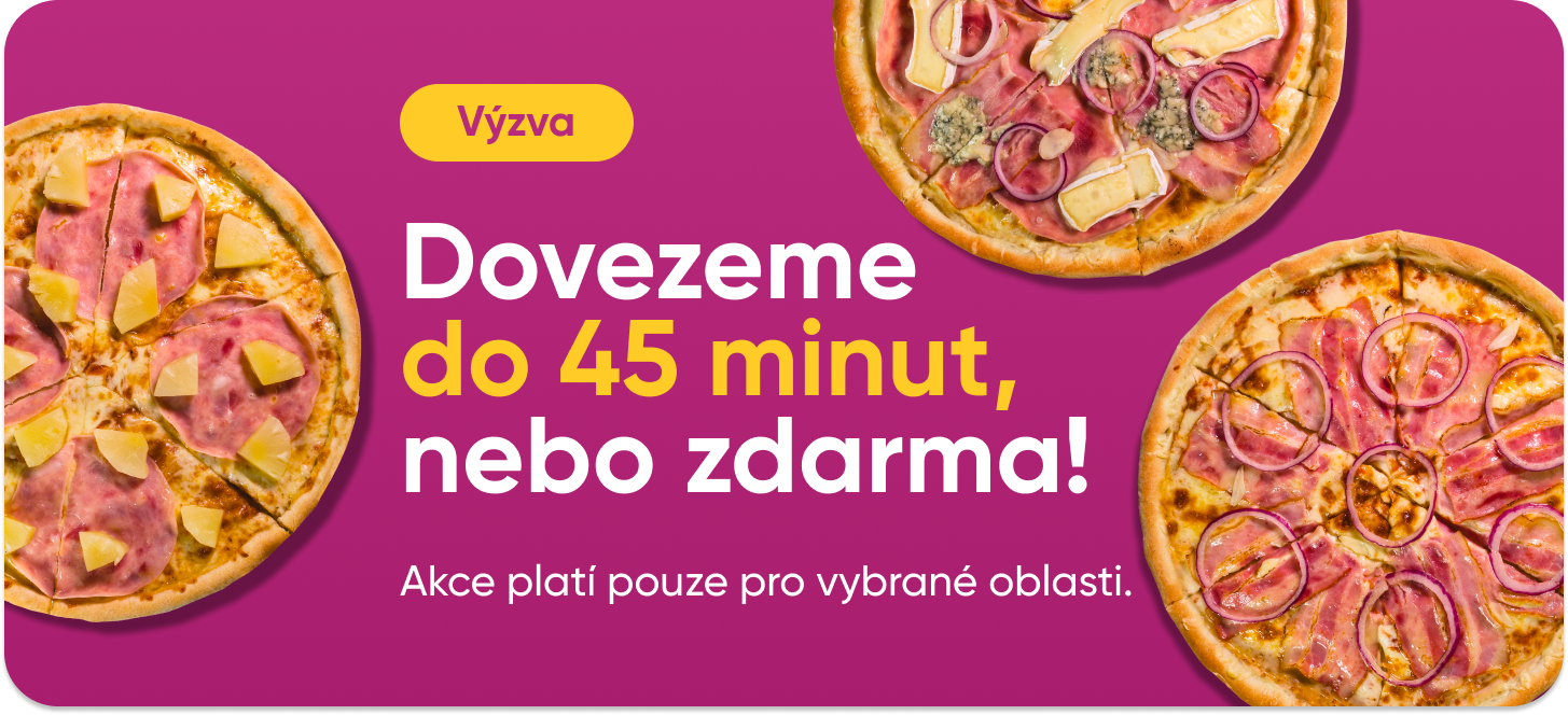 Dovezeme do 45 minut, nebo zdarma